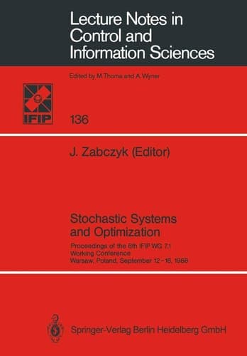 Stochastic Systems and Optimization Proceedings of the 6th IFIP WG 7.1. Working Conference, Warsaw, Poland, September 12–16, 1988