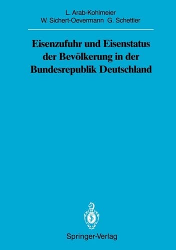 Eisenzufuhr und Eisenstatus der Bevölkerung in der Bundesrepublik Deutschland (Sitzungsberichte der Heidelberger Akademie der Wissenschaften, 1989 / 1989) (German Edition)