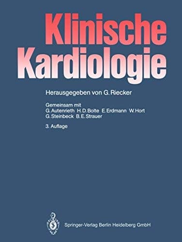 Klinische Kardiologie Krankheiten des Herzens, des Kreislaufs und der herznahen Gefässe ; mit 179 Tabellen