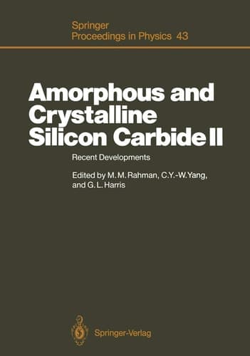 Amorphous and Crystalline Silicon Carbide II: Recent Developments Proceedings of the 2nd International Conference, Santa Clara, CA, December 15―16, 1988 (Springer Proceedings in Physics)