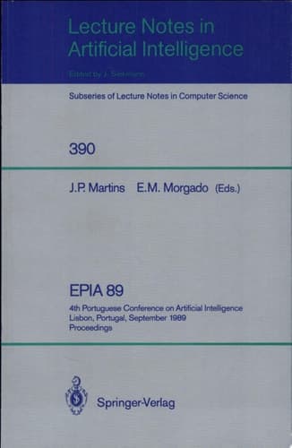 EPIA'89 4th Portuguese Conference on Artificial Intelligence, Lisbon, Portugal, September 26-29, 1989. Proceedings