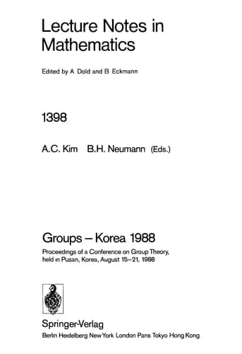 Groups - Korea 1988: Proceedings of a Conference on Group Theory, held in Pusan, Korea, August 15-21, 1988 (Lecture Notes in Mathematics, 1398)
