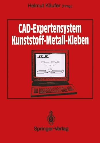 CAD-Expertensystem Kunststoff — Metall — Kleben