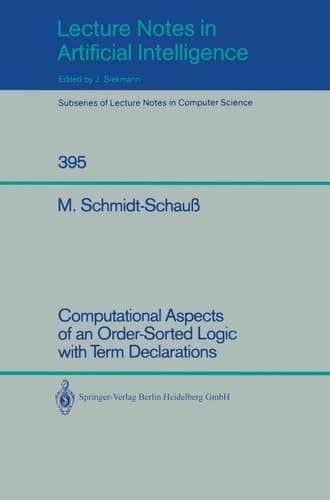 Computational Aspects of an Order-Sorted Logic with Term Declarations (Lecture Notes in Computer Science, 395)