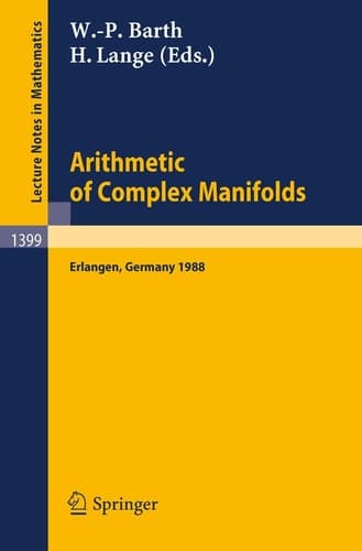 Arithmetic of Complex Manifolds: Proceedings of a Conference held in Erlangen, FRG, May 27-31, 1988 (Lecture Notes in Mathematics, 1399)