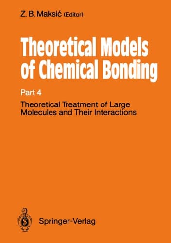 Theoretical Treatment of Large Molecules and Their Interactions Part 4 Theoretical Models of Chemical Bonding