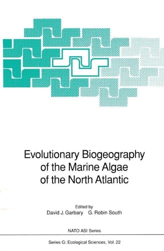 Evolutionary Biogeography of the Marine Algae of the North Atlantic (Nato ASI Subseries G:)