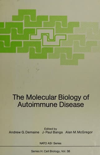 The Molecular Biology of Autoimmune Disease (NATO ASI Series / Cell Biology)