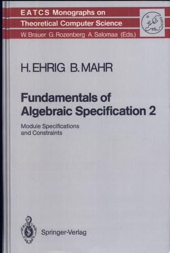 Fundamentals of Algebraic Specification 2 Module Specifications and Constraints