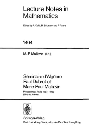 Séminaire d'Algèbre Paul Dubreil et Marie-Paule Malliavin Proceedings Paris 1987-1988 (39ème Année)