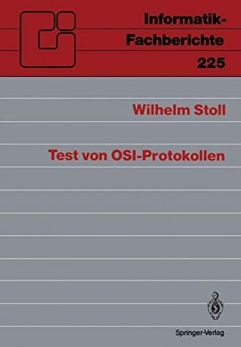 Test von OSI-Protokollen (Informatik-Fachberichte, 225) (German Edition)