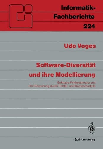 Software-Diversität und ihre Modellierung: Software-Fehlertoleranz und ihre Bewertung durch Fehler- und Kostenmodelle (Informatik-Fachberichte, 224) (German Edition)