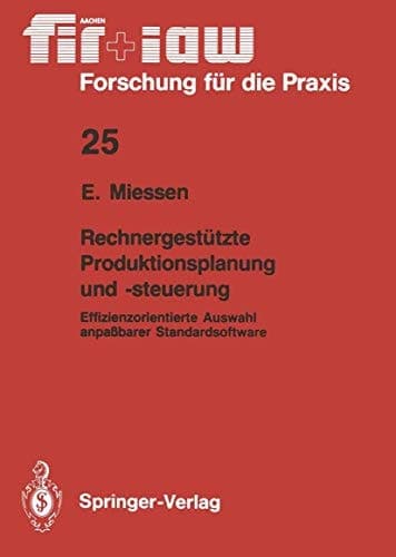 Rechnergestützte Produktionsplanung und -steuerung Effizienzorientierte Auswahl anpaßbarer Standardsoftware