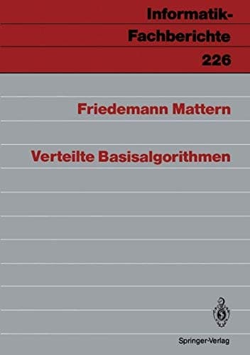 Verteilte Basisalgorithmen (Informatik-Fachberichte, 226) (German Edition)