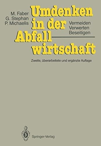 Umdenken in der Abfallwirtschaft Vermeiden, Verwerten, Beseitigen
