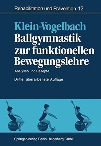 Ballgymnastik zur funktionellen Bewegungslehre Analysen und Rezepte