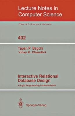 Interactive Relational Database Design: A Logic Programming Implementation (Lecture Notes in Computer Science, 402)