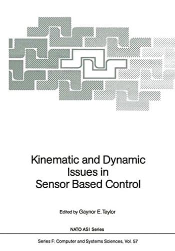 Kinematic and Dynamic Issues in Sensor Based Control (Nato ASI Subseries F:)