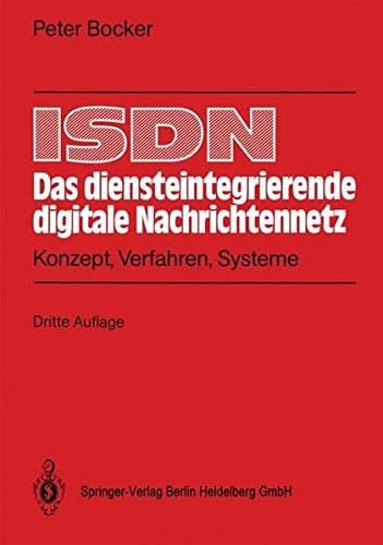 ISDN - Das diensteintegrierende digitale Nachrichtennetz Konzept, Verfahren, Systeme