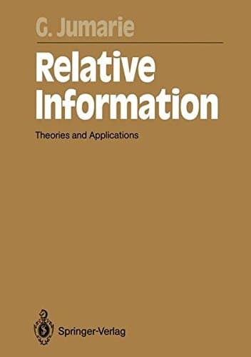 Relative Information: Theories and Applications (Springer Series in Synergetics)