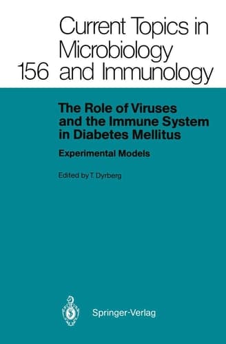 The Role of Viruses and the Immune System in Diabetes Mellitus: Experimental Models (Current Topics in Microbiology and Immunology)