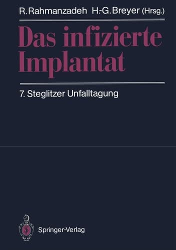 Das infizierte Implantat 7. Steglitzer Unfalltagung
