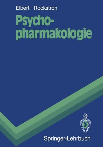 Psychopharmakologie Anwendung und Wirkungsweise von Psychopharmaka und Drogen