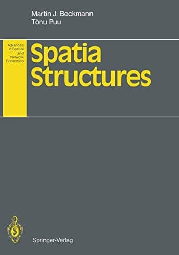 Spatial Structures (Advances in Spatial and Network Economics)