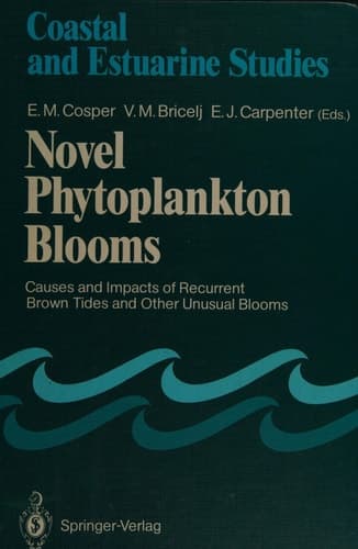Novel Phytoplankton Blooms: Causes and Impacts of Recurrent Brown Tides and Other Unusual Blooms (Coastal and Estuarine Studies)