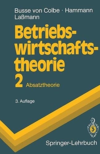 Betriebswirtschaftstheorie Band 2. Absatztheorie