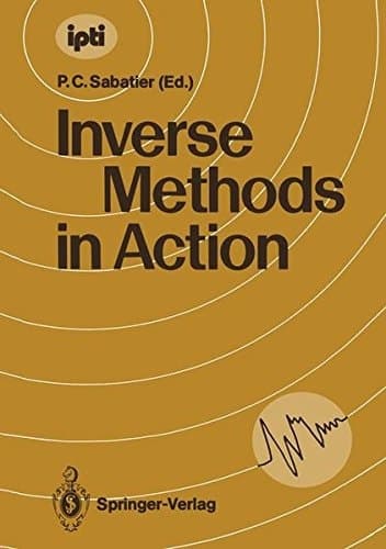 Inverse Methods in Action: Proceedings of the Multicentennials Meeting on Inverse Problems, Montpellier, November 27th – December 1st, 1989 (inverse problems and theoretical imaging)