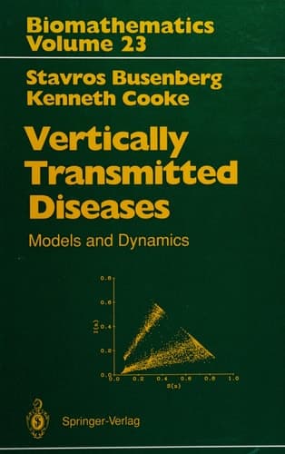 Vertically Transmitted Diseases: Models and Dynamics (Biomathematics)