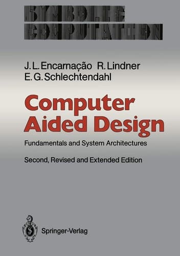 Computer Aided Design: Fundamentals and System Architectures (Symbolic Computation)