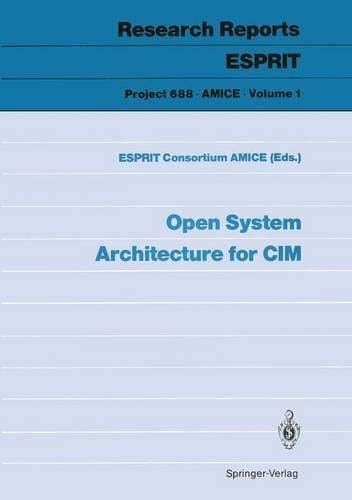 Open System Architecture for CIM (Research Reports Esprit, 1)