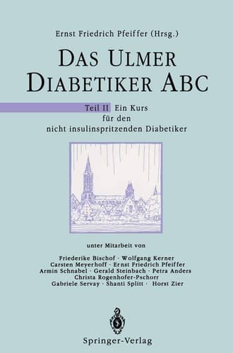 Das Ulmer Diabetiker ABC Teil II: Ein Kurs für den nicht insulinspritzenden Diabetiker