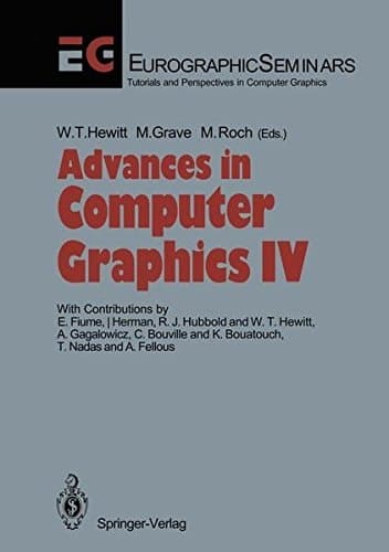 Advances in Computer Graphics IV (Focus on Computer Graphics)