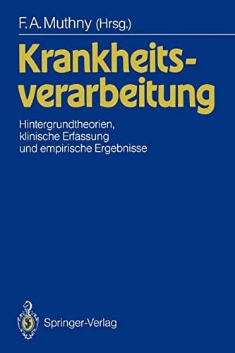 Krankheitsverarbeitung Hintergrundtheorien, klinische Erfassung und empirische Ergebnisse