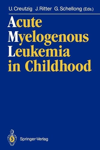 Acute Myelogenous Leukemia in Childhood: Implications of Therapy Studies for Future Risk-Adapted Treatment Strategies