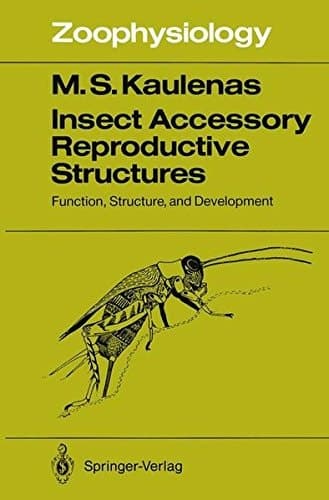 Insect Accessory Reproductive Structures: Function, Structure, and Development (Zoophysiology)