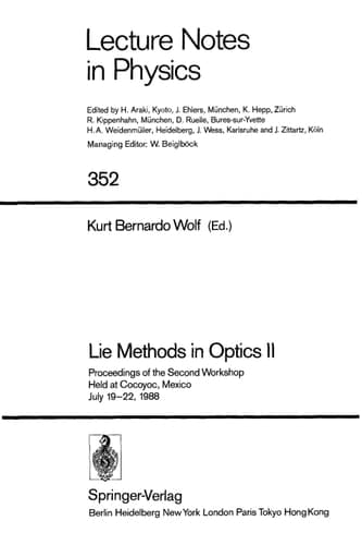 Lie Methods in Optics II Proceedings of the Second Workshop Held at Cocoyoc, Mexico July 19–22, 1988