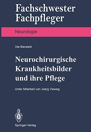 Neurochirurgische Krankheitsbilder und ihre Pflege