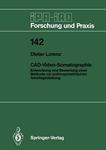 CAD-Video-Somatographie Entwicklung und Bewertung einer Methode zur anthropometrischen Arbeitsgestaltung