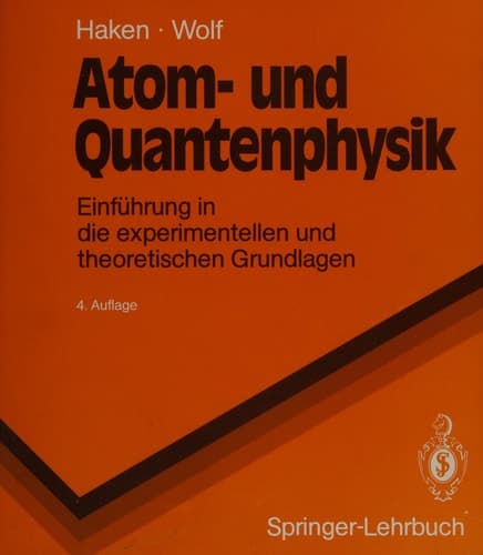 Atom- und Quantenphysik Einführung in die experimentellen und theoretischen Grundlagen