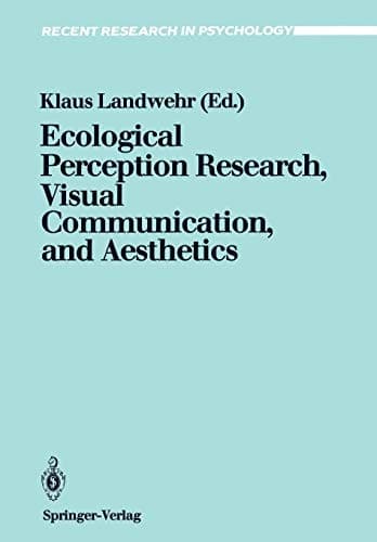 Ecological Perception Research, Visual Communication, and Aesthetics (Recent Research in Psychology)