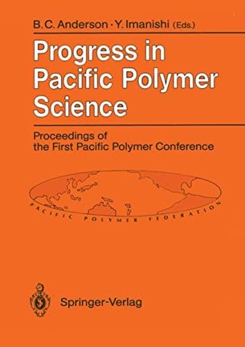 Progress in Pacific Polymer Science Proceedings of the First Pacific Polymer Conference Maui, Hawaii, USA, 12–15 December 1989