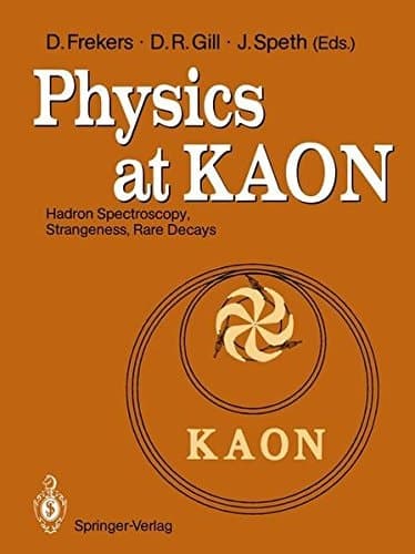 Physics at KAON Hadron Spectroscopy, Strangeness, Rare Decays Proceedings of the International Meeting, Bad Honnef, 7–9 June 1989