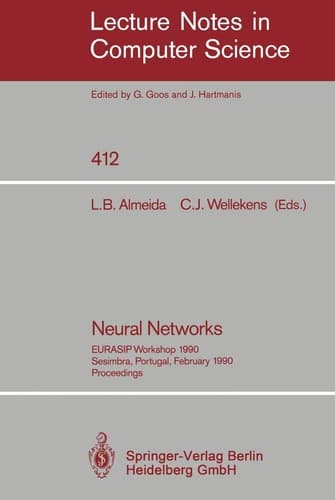 Neural Networks EURASIP Workshop 1990 Sesimbra, Portugal, February 15-17, 1990. Proceedings