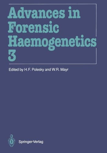 Advances in Forensic Haemogenetics 13th Congress of the International Society for Forensic Haemogenetics (Internationale Gesellschaft für forensische Hämogenetik e.V.) New Orleans, October 19–21, 1989