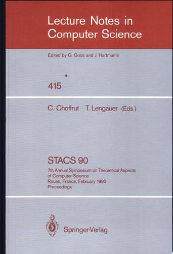 STACS 90 7th Annual Symposium on Theoretical Aspects of Computer Science. Rouen, France, February 22-24, 1990. Proceedings