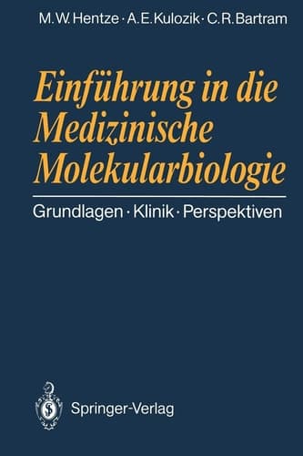 Einführung in die Medizinische Molekularbiologie Grundlagen Klinik Perspektiven